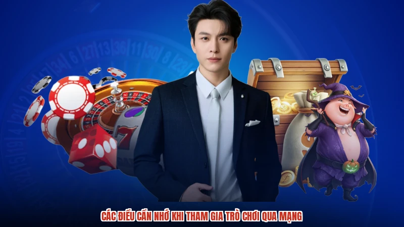 Các điều cần nhớ khi tham gia trò chơi qua mạng