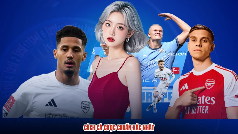 Cách cá cược chuẩn xác nhất