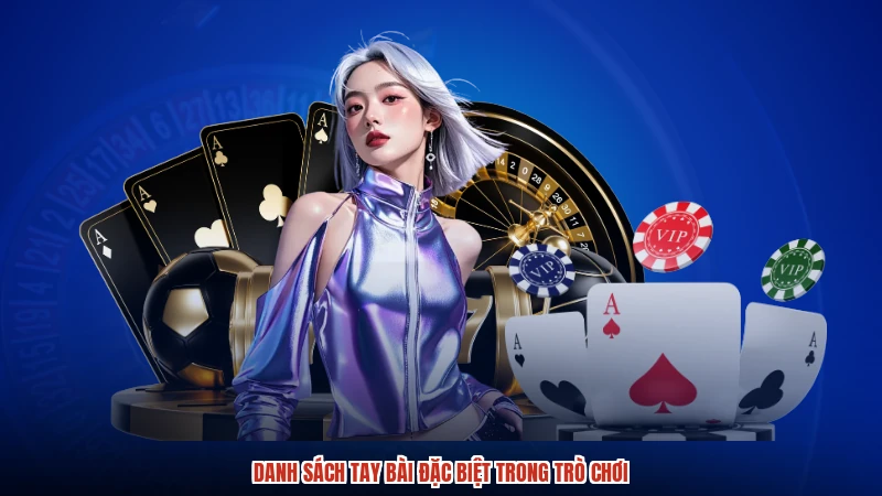 Danh sách tay bài đặc biệt trong trò chơi