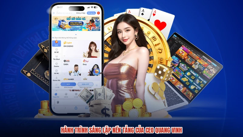 Hành trình sáng lập nền tảng của CEO quang vinh