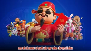 Mẹo Nổ Hũ LUCK88: Bí Quyết Giúp Bạn Thắng Lớn Cực Dễ Dàng
