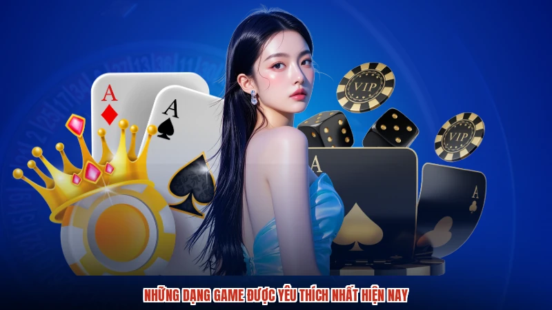 Những dạng game được yêu thích nhất hiện nay