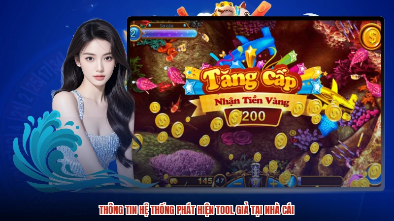 Thông tin hệ thống phát hiện tool giả tại nhà cái