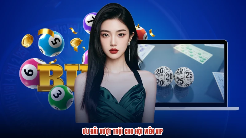 Ưu đãi vượt trội cho hội viên VIP